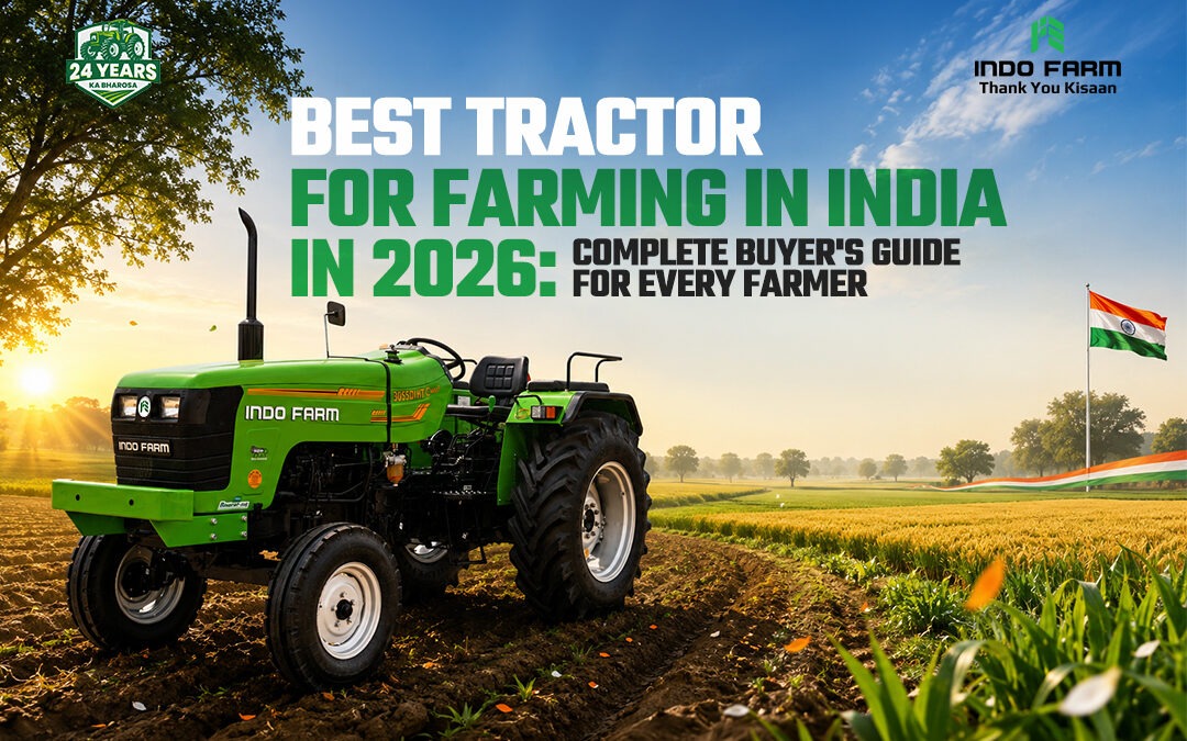 Best Tractor for Farming in India (2026) Complete Buyer’s Guide for Every Farmer
